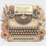 Today Is A Good Day To Write - Writing DTF Transfers ready2transfer