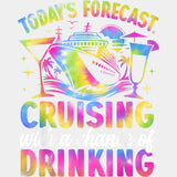 Today's Forecast Cruising With A Chance Of Drinking - Family Cruise DTF Transfer ready2transfer Light Color Design (See Imaging)