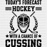Today's Forecast Hockey, With A Chance Of Cussing - Hockey DTF Transfers ready2transfer Dark Color Design (See Imaging)