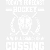 Today's Forecast Hockey, With A Chance Of Cussing - Hockey DTF Transfers ready2transfer Light Color Design (See Imaging)