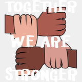 Together We Are Stronger Blm Dtf Transfer Adult Unisex - S & M (10’) / White