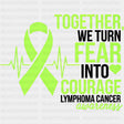 Together, We Turn Fear Into Courage - Lymphoma DTF Transfers ready2transfer Dark Color Design (See Imaging)