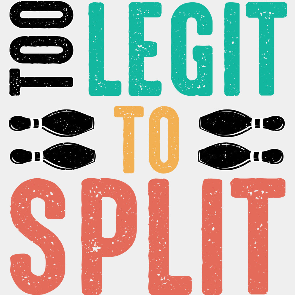 Too Legit To Split B&W - Bowling DTF Transfers ready2transfer Light Color Design (See Imaging)