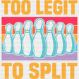 Too Legit To Split Yellow Design - Bowling DTF Transfers ready2transfer
