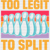 Too Legit To Split Yellow Design - Bowling DTF Transfers ready2transfer