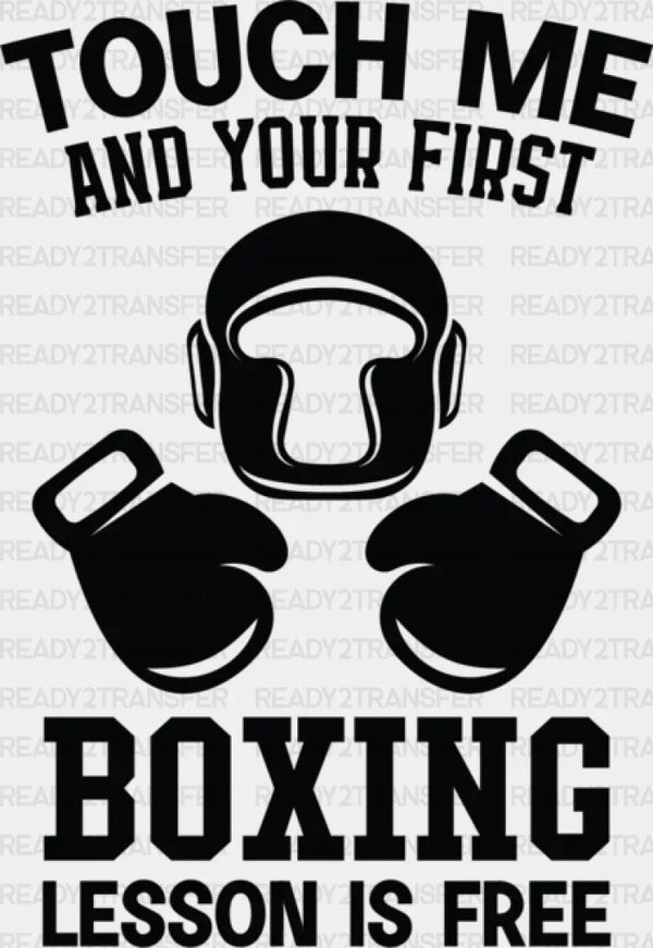 Touch Me And Your First - Boxing DTF Heat Transfer