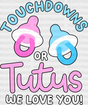 Touchdown Or Tutus - Gender Reveal Dtf Heat Transfer Adult Unisex S & M (10’’) / Dark Color