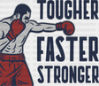 Tougher Faster Stronger - Gym Dtf Heat Transfer