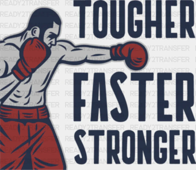 Tougher Faster Stronger - Gym DTF Heat Transfer ready2transfer