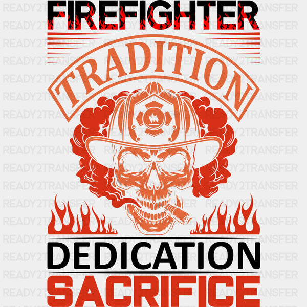 Tradition Dedication Sacrifice - Fire Department DTF Transfers