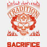 Tradition Dedication Sacrifice - Fire Department DTF Transfers ready2transfer Light Color Design (See Imaging)