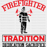 Tradition Dedication Sacrifice Red Design - Fire Department DTF Transfers ready2transfer Dark Color Design (See Imaging)