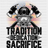 Tradition Dedication Sacrifice, Red & Yellow - Fire Department DTF Transfers ready2transfer Dark Color Design (See Imaging)