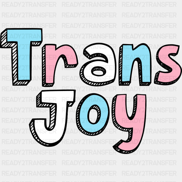 Trans Joy - Transgender DTF Transfers ready2transfer Dark Color Design (See Imaging)