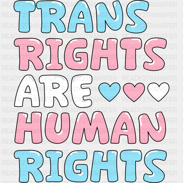 Trans Rights Are Human Rights - Transgender DTF Transfers