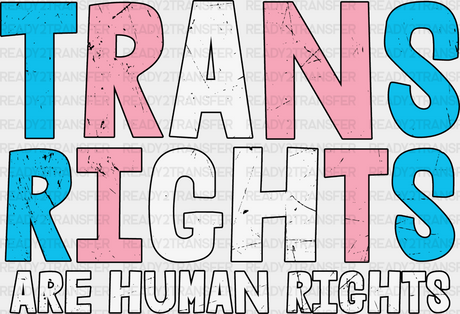 Trans Rights Are Human - Transgender Iron On Dtf Transfer Adult Unisex S & M (10’’) / Dark