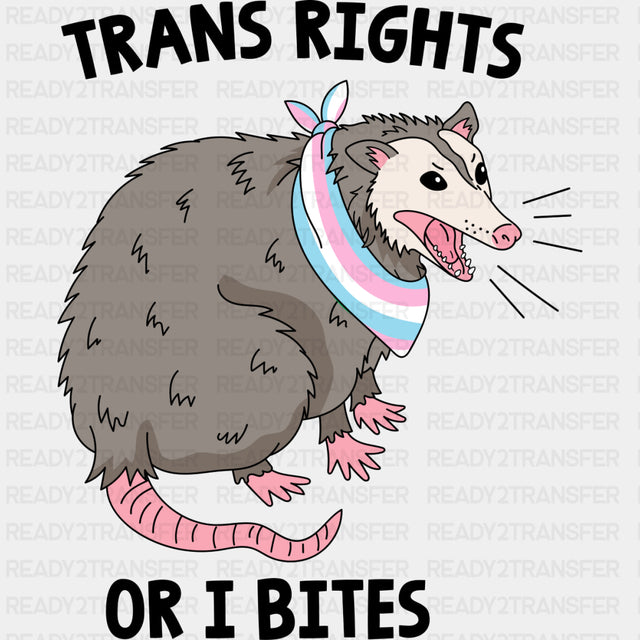 Trans Rights Or I Bites - Transgender DTF Transfers ready2transfer Dark Color Design (See Imaging)