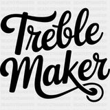 Treble Maker - Music DTF Transfers ready2transfer Dark Color Design (See Imaging)