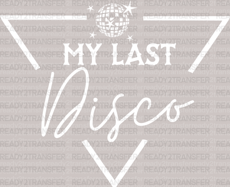 Triangle My Last Disco DTF Transfer - ready2transfer