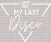 Triangle My Last Disco DTF Transfer ready2transfer White