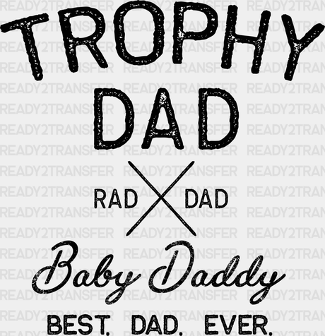 Trophy Dad Father’s Day Dtf Transfer Adult Unisex - S & M (10’) / Black