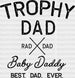 Trophy Dad Father's Day DTF Transfer ready2transfer Black