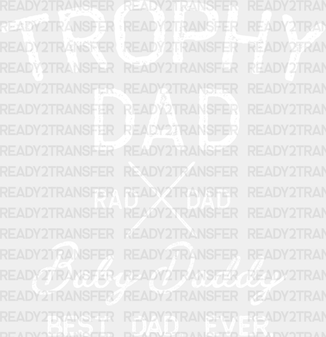 Trophy Dad Father’s Day Dtf Transfer Adult Unisex - S & M (10’) / White