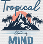 Tropical State Of Mind Summer Dtf Transfer