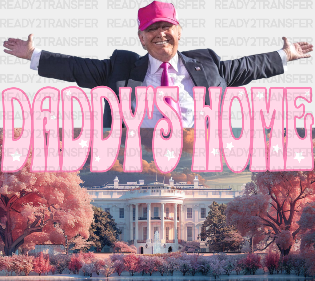 Trump Daddy’s Home Election Dtf Transfer