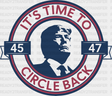 Trump It’s Time To Circle Back Election Dtf Transfer Adult Unisex - S & M (10’) / Black