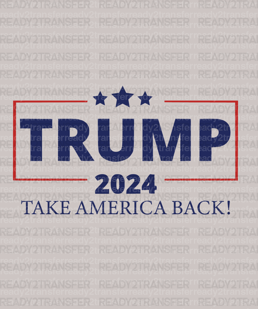 TRUMP TAKE AMERICA BACK DTF Transfer - ready2transfer