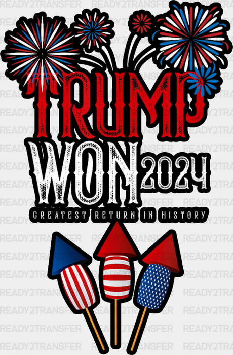 Trump Won 2024 Fireworks - Dtf Transfer Adult Unisex S & M (10’’) / Dark Color Design (See Imaging)