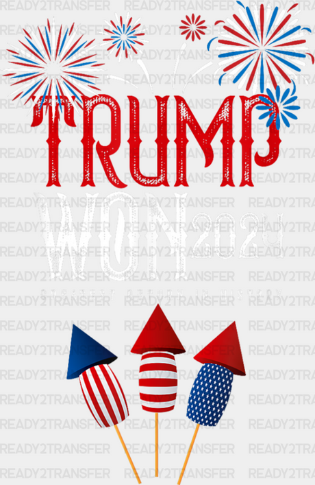 Trump Won 2024 Fireworks - Dtf Transfer Adult Unisex S & M (10’’) / Light Color Design (See Imaging)