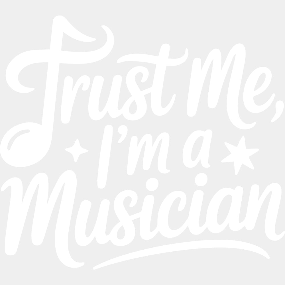 Trust Me, I'm A Musician - Music DTF Transfers ready2transfer Light Color Design (See Imaging)