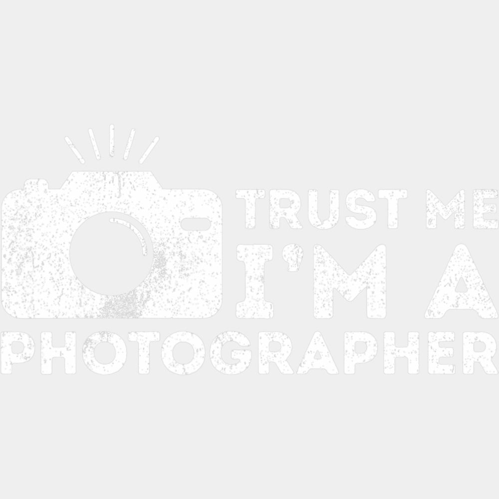 Trust Me I'm A Photographer - Photography DTF Transfers ready2transfer Light Color Design (See Imaging)