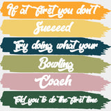 Try Doing What Your Coach Told You - Bowling DTF Transfers ready2transfer Light Color Design (See Imaging)