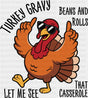 Turkey Gravy Beans And Rolls - Thanksgiving DTF Transfer Adult Unisex - S & M (10’’) / Dark Color Design (See Imaging)