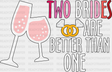 Two Brides Are Better Than One - Lesbian Dtf Transfer Adult Unisex S & M (10’’) / Dark Color