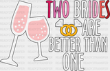 Two Brides Are Better Than One - Lesbian Dtf Transfer Adult Unisex S & M (10’’) / Dark Color