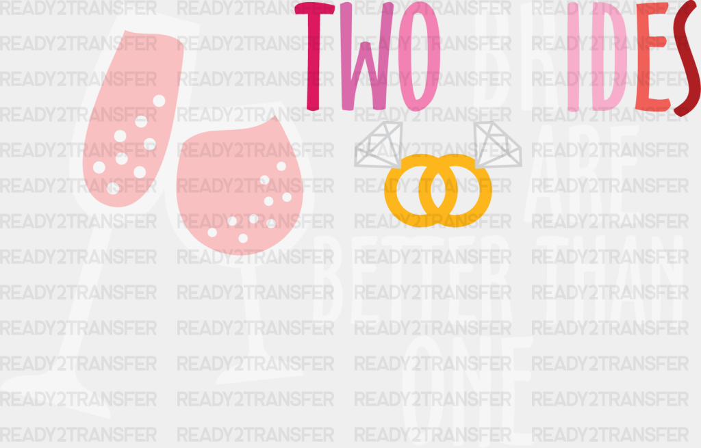 Two Brides Are Better Than One - Lesbian Dtf Transfer Adult Unisex S & M (10’’) / Light Color