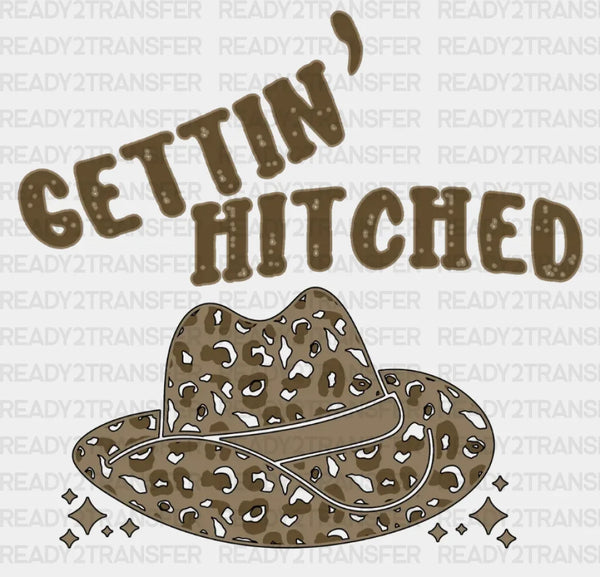 TX GETTIN HITCHED DTF Transfer