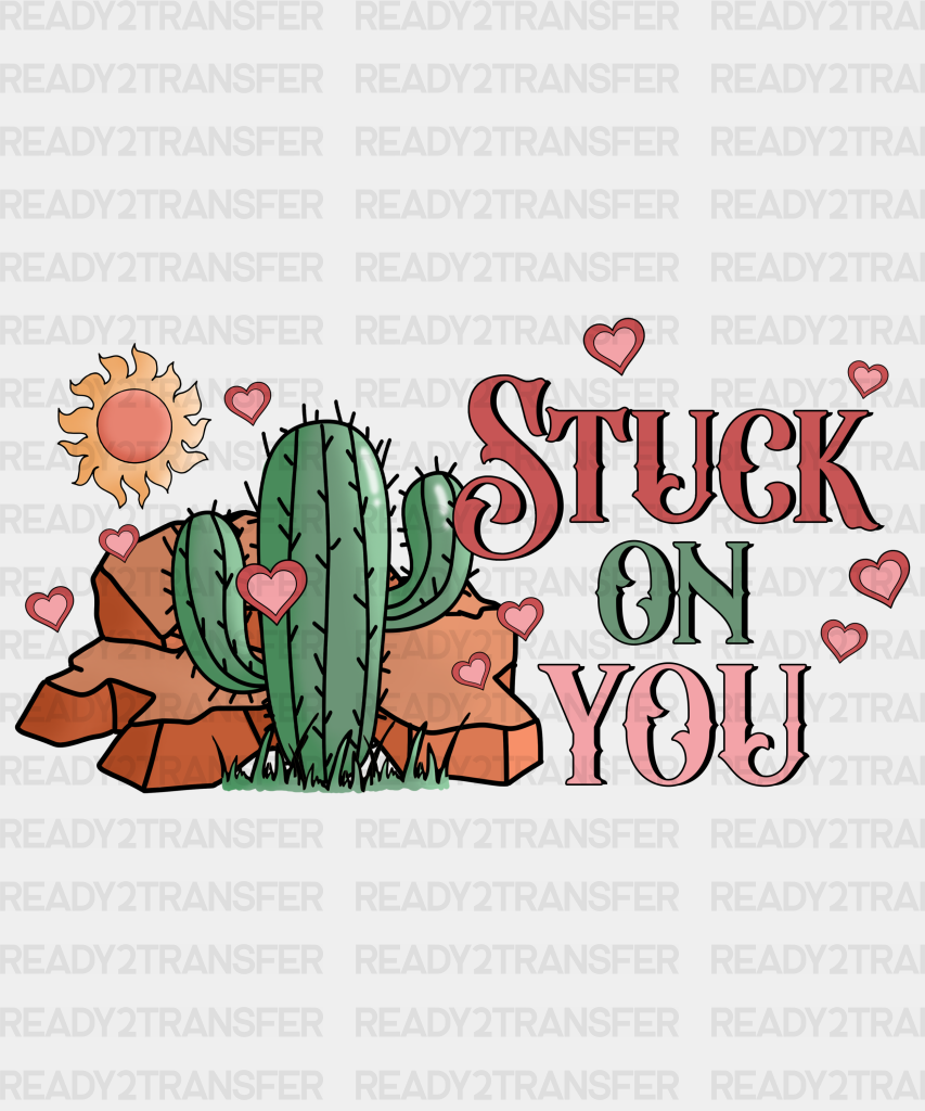 Tx Stuck On You Dtf Transfer