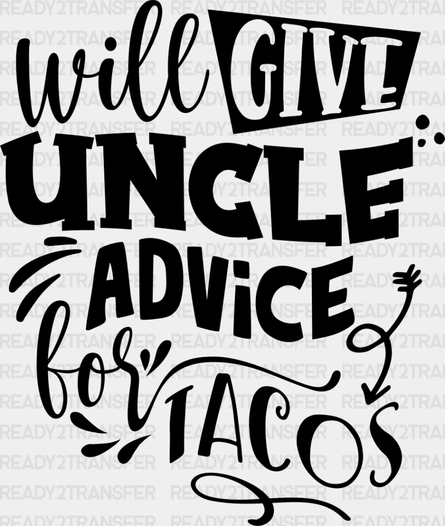 Uncle Advice For Tacos - Dtf Heat Transfer Adult Unisex S & M (10’’) / Dark Color Design (See