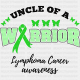Uncle Of A Warrior - Lymphoma DTF Transfers ready2transfer Dark Color Design (See Imaging)