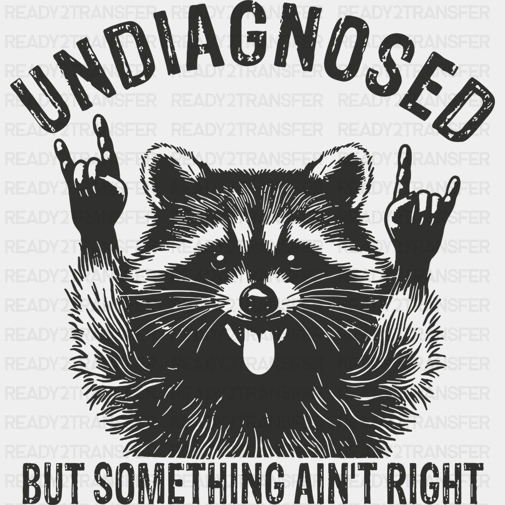 Undiagnosed But Something Ain’t Right - Funny DTF Transfers - Adult Unisex - S & M (10’’) / Dark Color Design (See