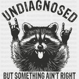 Undiagnosed But Something Ain’t Right - Funny DTF Transfers - Adult Unisex - S & M (10’’) / Dark Color Design (See