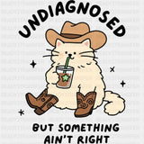 Undiagnosed But Something Ain't Right - Therapist DTF Transfers ready2transfer Dark Color Design (See Imaging)