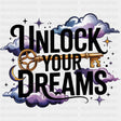 Unlock Your Dreams, Key Design - Quotes DTF Transfers ready2transfer Dark Color Design (See Imaging)