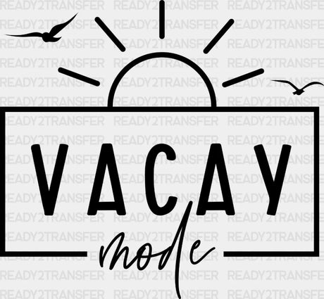 Vacay Mode Dtf Heat Transfer Vacation Design