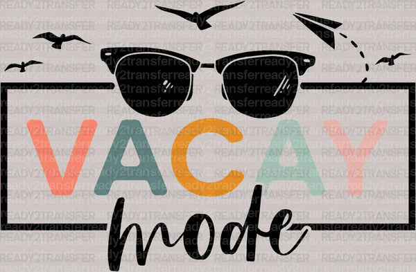 Vacay Mode DTF Heat Transfer, Vacation Design, Vacay Mode DTF
